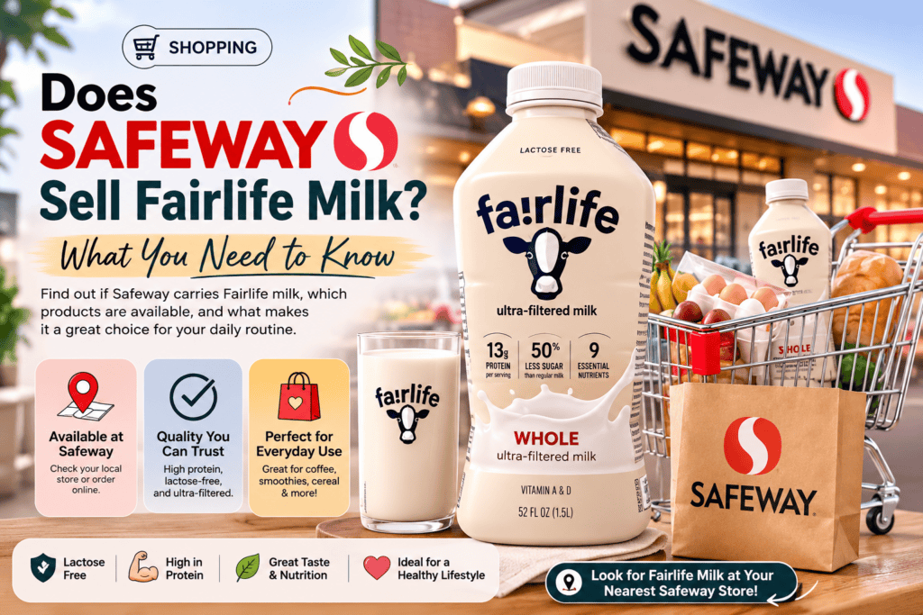 Fairlife milk availability at Safeway grocery store